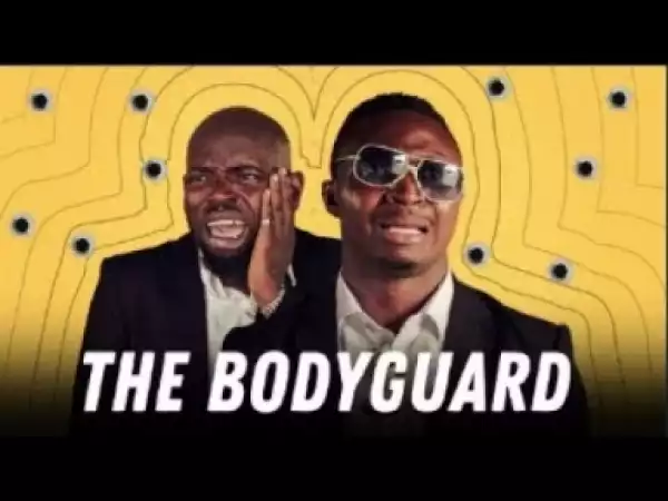 Video: THE BODYGUARD | Latest 2018 Nollywood Movies